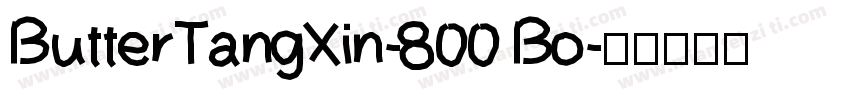 ButterTangXin-800 Bo字体转换